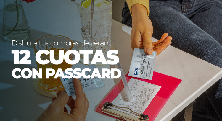 Tus compras de verano hasta en 12 cuotas con tu tarjeta PassCard